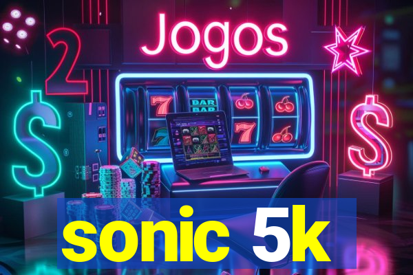 sonic 5k